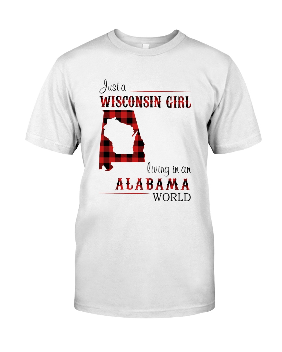 WISCONSIN GIRL LIVING IN ALABAMA WORLD Classic T-Shirt