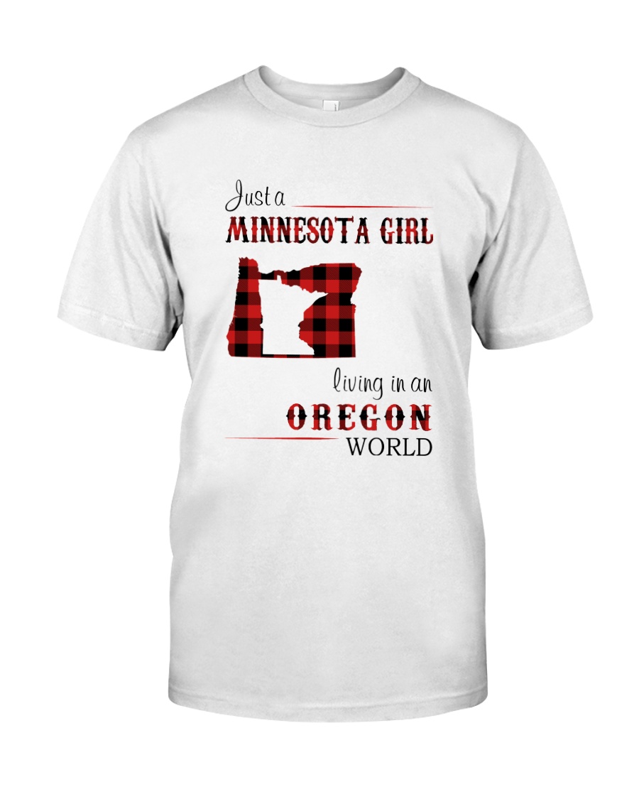 MINNESOTA GIRL LIVING IN OREGON WORLD Classic T-Shirt