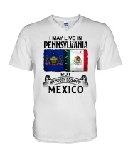 LIVE IN PENNSYLVANIA BEGAN IN MEXICO V-Neck T-Shirt thumbnail