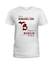 NEBRASKA GIRL LIVING IN MICHIGAN WORLD Ladies T-Shirt thumbnail