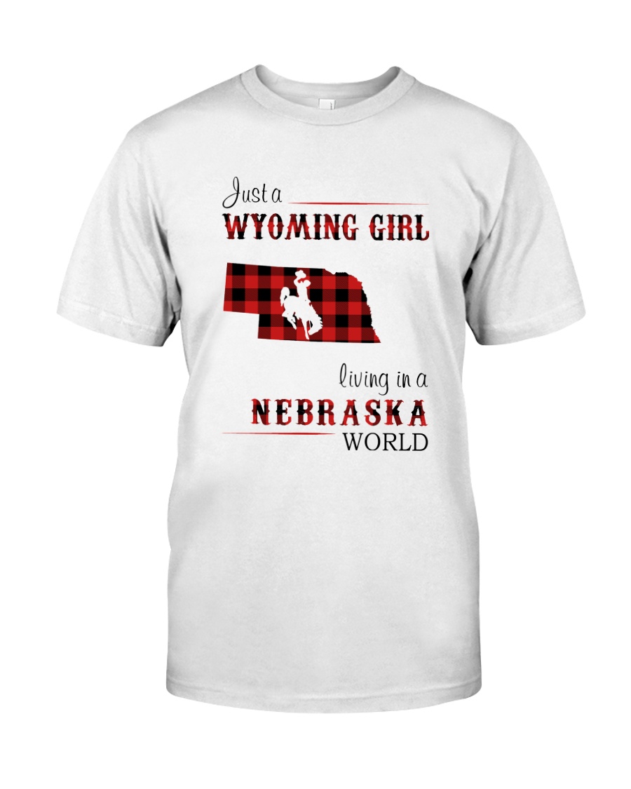 WYOMING GIRL LIVING IN NEBRASKA WORLD Classic T-Shirt