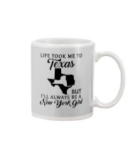 LIFE TOOK ME TO TEXAS BUT I'LL A NEW YORK GIRL Mug thumbnail