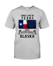 LIVE IN TEXAS BEGAN IN ALASKA Classic T-Shirt front