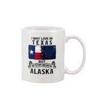 LIVE IN TEXAS BEGAN IN ALASKA Mug tile