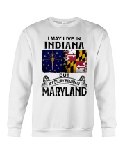 LIVE IN INDIANA BEGAN IN MARYLAND Crewneck Sweatshirt tile