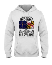 LIVE IN INDIANA BEGAN IN MARYLAND Hooded Sweatshirt tile