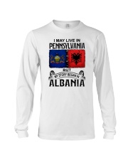 LIVE IN PENNSYLVANIA BEGAN IN ALBANIA Long Sleeve Tee tile