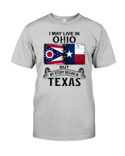 LIVE IN OHIO BEGAN IN TEXAS Classic T-Shirt front