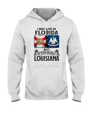LIVE IN FLORIDA BEGAN IN LOUISIANA Hooded Sweatshirt tile