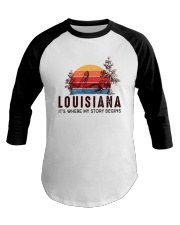LOUISIANA IT'S WHERE MY STORY BEGINS Baseball Tee thumbnail