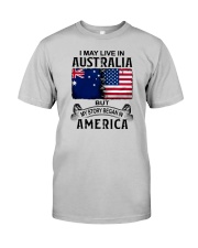 LIVE IN AUSTRALIA BEGAN IN AMERICA Classic T-Shirt front