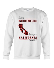 MICHIGAN GIRL LIVING IN CALIFORNIA WORLD Crewneck Sweatshirt thumbnail