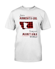 MINNESOTA GIRL LIVING IN MONTANA WORLD Classic T-Shirt front