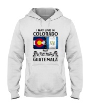 LIVE IN COLORADO BEGAN IN GUATEMALA Hooded Sweatshirt tile