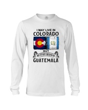 LIVE IN COLORADO BEGAN IN GUATEMALA Long Sleeve Tee tile