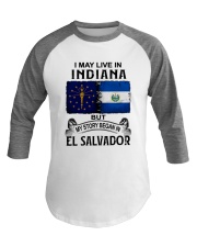 LIVE IN INDIANA BEGAN IN EL SALVADOR Baseball Tee tile