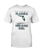 INDIANA GIRL LIFE TOOK TO FLORIDA Classic T-Shirt front