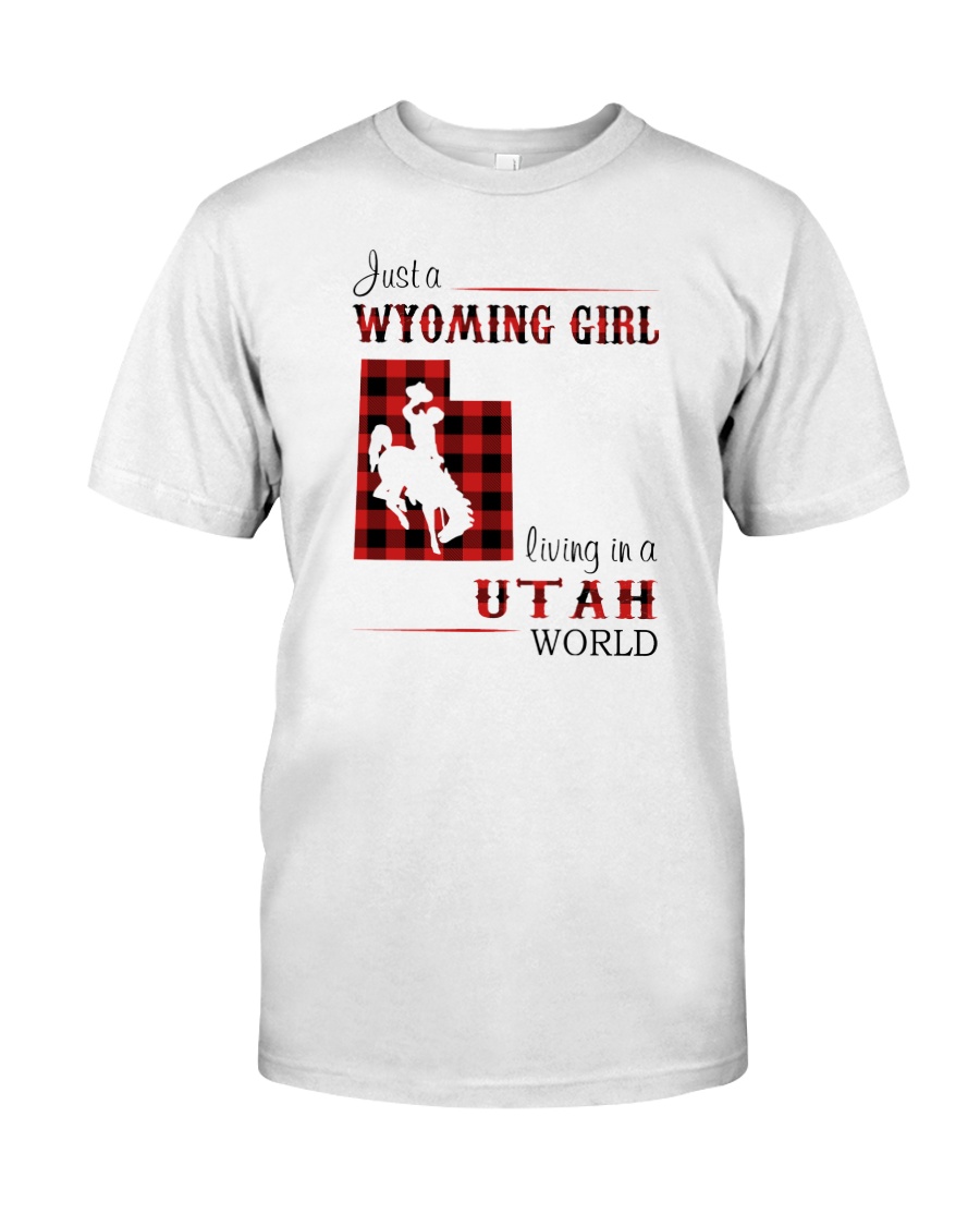 WYOMING GIRL LIVING IN UTAH WORLD Classic T-Shirt