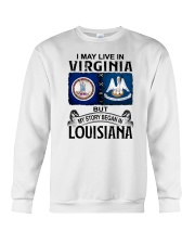 LIVE IN VIRGINIA BEGAN IN LOUISIANA Crewneck Sweatshirt tile