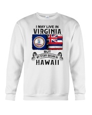 LIVE IN VIRGINIA BEGAN IN HAWAII Crewneck Sweatshirt thumbnail