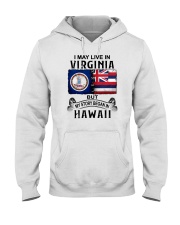LIVE IN VIRGINIA BEGAN IN HAWAII Hooded Sweatshirt thumbnail