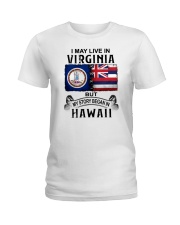 LIVE IN VIRGINIA BEGAN IN HAWAII Ladies T-Shirt thumbnail