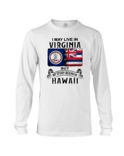 LIVE IN VIRGINIA BEGAN IN HAWAII Long Sleeve Tee thumbnail