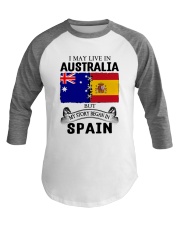 LIVE IN AUSTRALIA BEGAN IN SPAIN ROOT Baseball Tee thumbnail