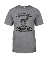 DON'T ASK A MISSOURI GIRL A STUPID QUESTION Classic T-Shirt thumbnail