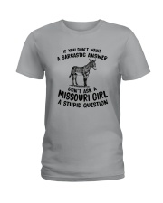 DON'T ASK A MISSOURI GIRL A STUPID QUESTION Ladies T-Shirt front