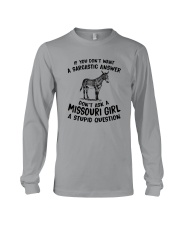 DON'T ASK A MISSOURI GIRL A STUPID QUESTION Long Sleeve Tee thumbnail