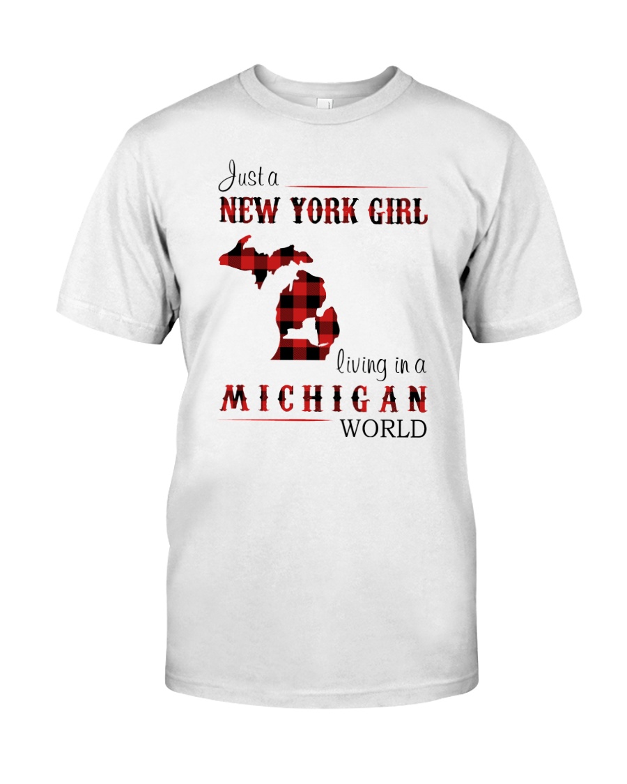 NEW YORK GIRL LIVING IN MICHIGAN WORLD Classic T-Shirt