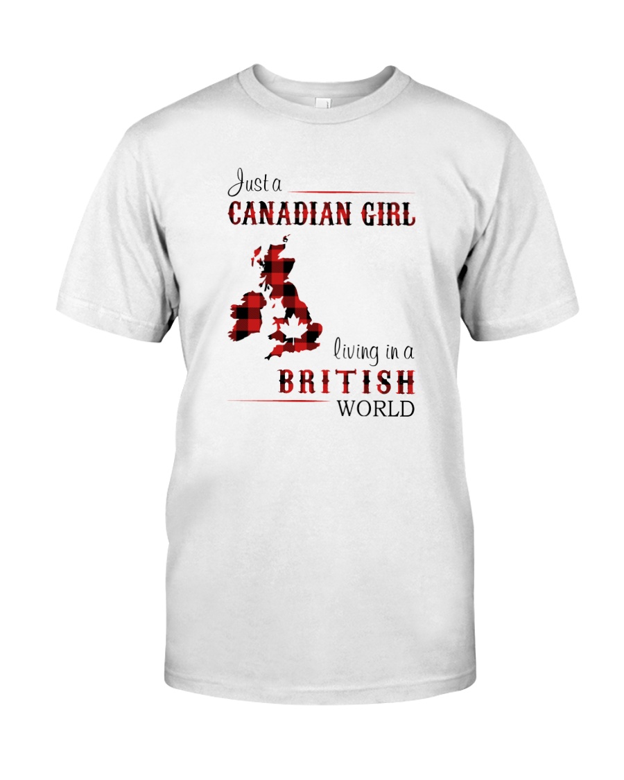 CANADIAN GIRL LIVING IN BRITISH WORLD Classic T-Shirt