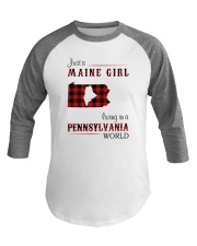 MAINE GIRL LIVING IN PENNSYLVANIA WORLD Baseball Tee tile