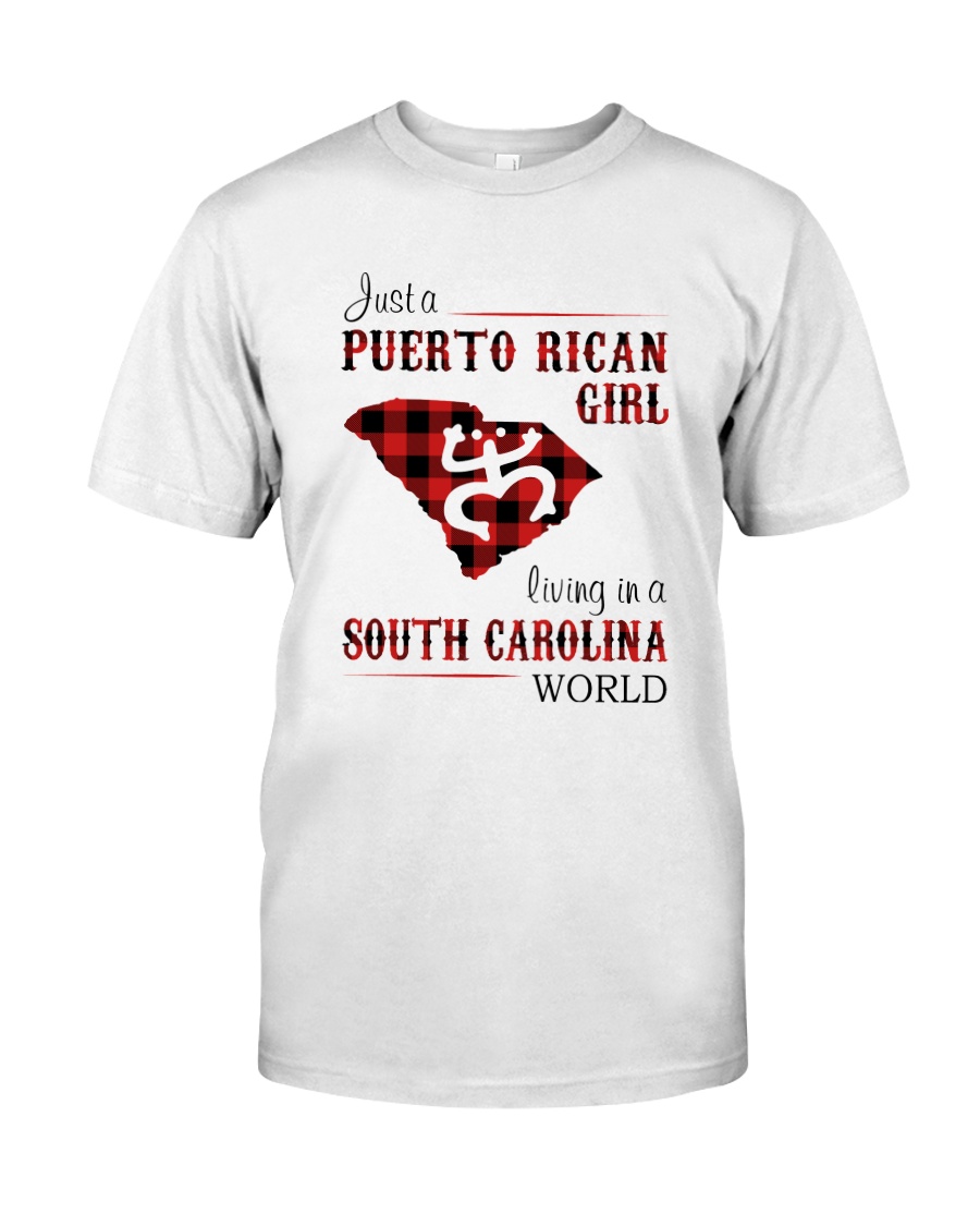 PUERTO RICAN GIRL LIVING IN SOUTH CAROLINA WORLD Classic T-Shirt