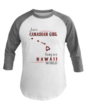 CANADIAN GIRL LIVING IN HAWAII WORLD Baseball Tee thumbnail