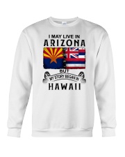 LIVE IN ARIZONA BEGAN IN HAWAII Crewneck Sweatshirt thumbnail