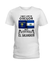 LIVE IN OREGON BEGAN IN EL SALVADOR Ladies T-Shirt tile