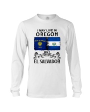 LIVE IN OREGON BEGAN IN EL SALVADOR Long Sleeve Tee tile