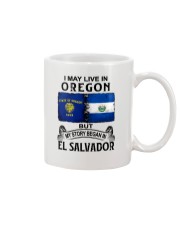 LIVE IN OREGON BEGAN IN EL SALVADOR Mug tile