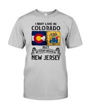 LIVE IN COLORADO BEGAN IN NEW JERSEY Classic T-Shirt front
