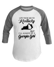 LIFE TOOK ME TO KENTUCKY BE A GEORGIA GIRL Baseball Tee thumbnail