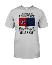 LIVE IN TENNESSEE BEGAN IN ALASKA Classic T-Shirt front
