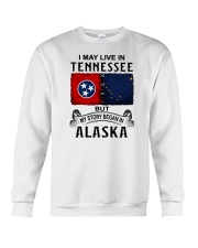 LIVE IN TENNESSEE BEGAN IN ALASKA Crewneck Sweatshirt tile