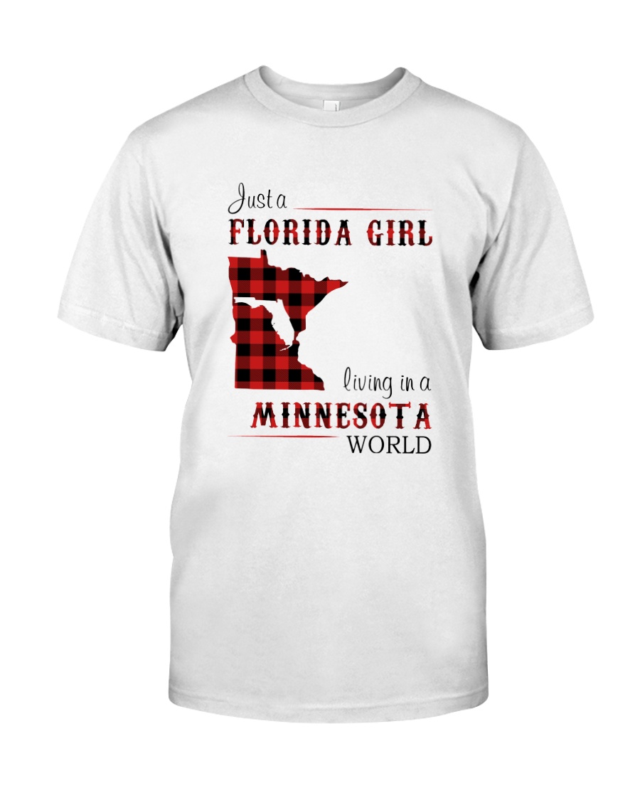 FLORIDA GIRL LIVING IN MINNESOTA WORLD Classic T-Shirt