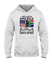 LIVE IN AMERICA BEGAN IN SOUTH AFRICA Hooded Sweatshirt tile