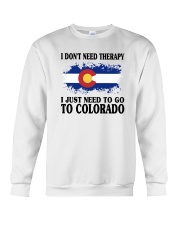 DON'T NEED THERAPY I JUST NEED TO GO TO COLORADO Crewneck Sweatshirt thumbnail