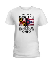 LIVE IN MARYLAND BEGAN IN OHIO Ladies T-Shirt tile