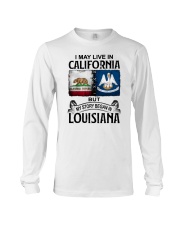 LIVE IN CALIFORNIA BEGAN IN LOUISIANA Long Sleeve Tee tile