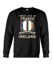 LIVE IN FRANCE MY STORY IN IRELAND Crewneck Sweatshirt thumbnail
